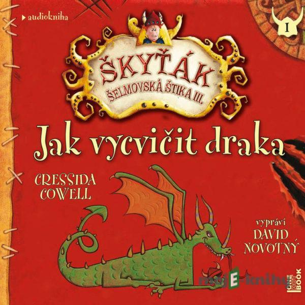 Jak vycvičit draka - Cressida Cowell