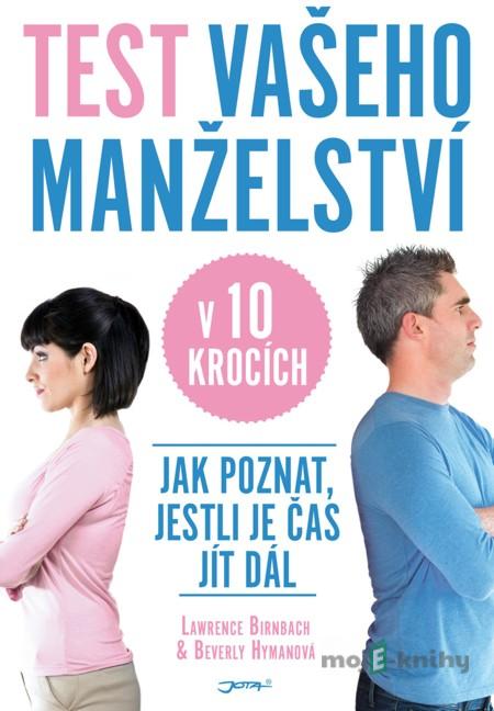 Test vašeho manželství v 10 krocích - L. Birnbach, B. Hyman Test vašeho manželství v 10 krocích - L. Birnbach, B. Hyman