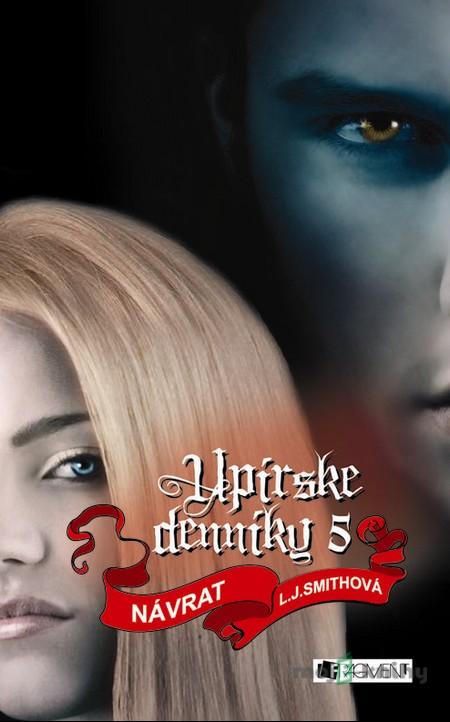 Upírske denníky 5 – Návrat - L. J. Smithová Upírske denníky 5 – Návrat - L. J. Smithová
