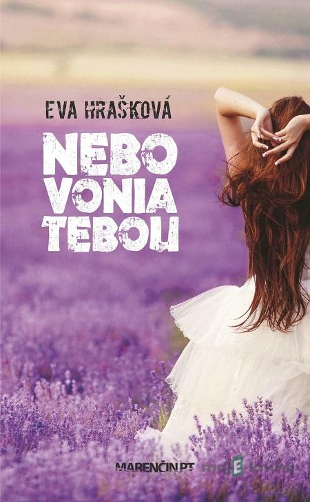 Nebo vonia tebou - Eva Hrašková Nebo vonia tebou - Eva Hrašková