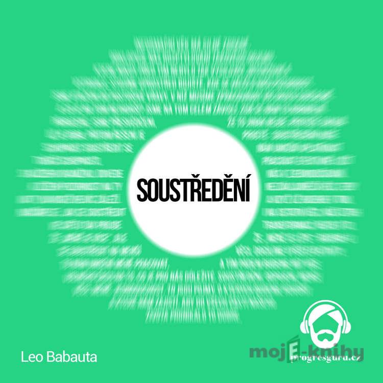 Soustředění - Leo Babauta Soustředění - Leo Babauta