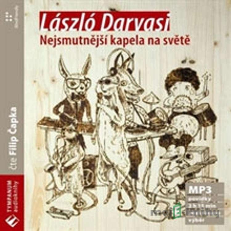 Nejsmutnější kapela na světě - László Darvasi Nejsmutnější kapela na světě - László Darvasi