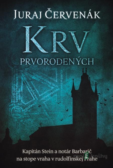 Krv prvorodených - Juraj Červenák Krv prvorodených - Juraj Červenák