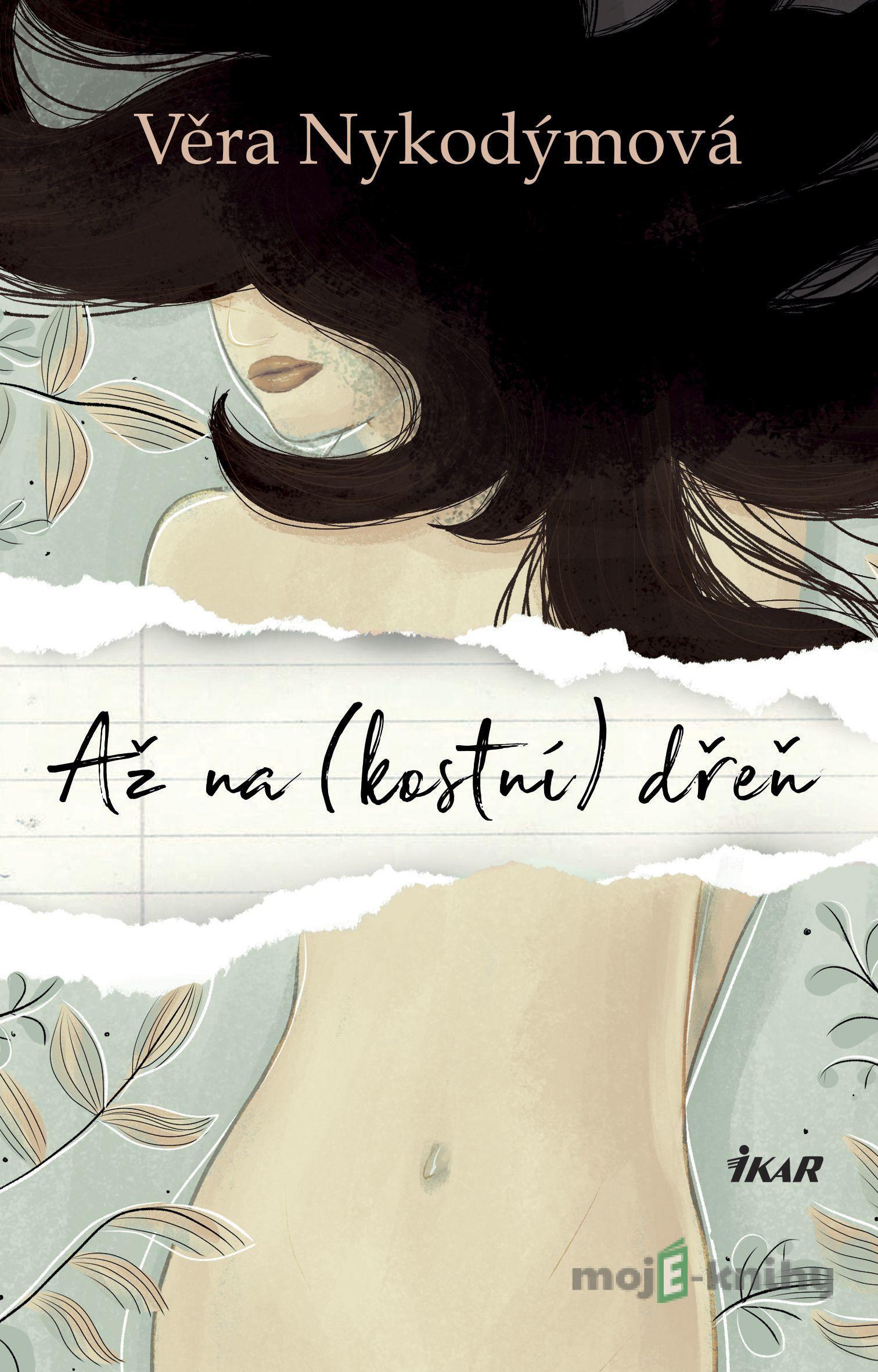Až na kostní dřeň - Věra Nykodýmová Až na kostní dřeň - Věra Nykodýmová