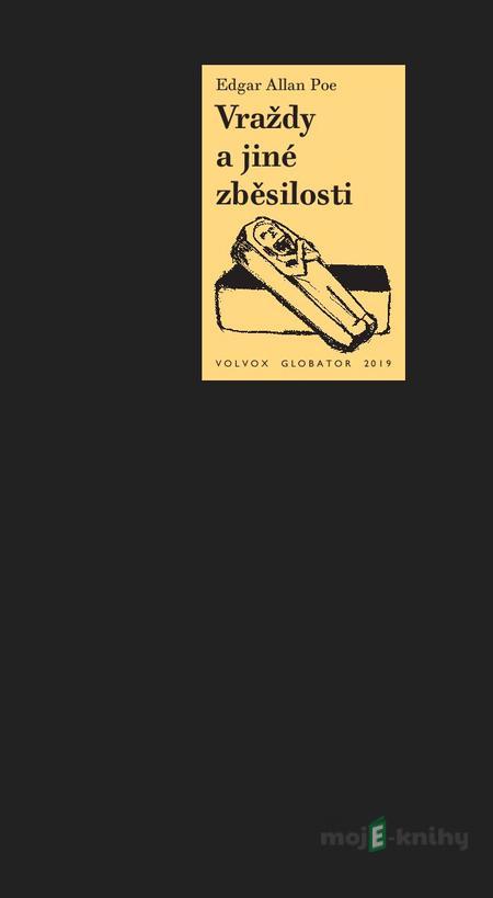 Vraždy a jiné zběsilosti - Edgar Allan Poe Vraždy a jiné zběsilosti - Edgar Allan Poe