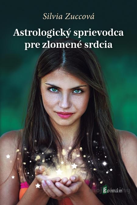 Astrologický sprievodca pre zlomené srdcia - Silvia Zucca Astrologický sprievodca pre zlomené srdcia - Silvia Zucca