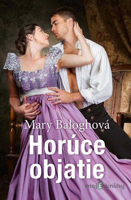 Horúce objatie - Mary Balogh Horúce objatie - Mary Balogh