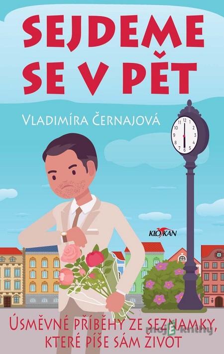 Sejdeme se v pět - Vladimíra Černajová Sejdeme se v pět - Vladimíra Černajová