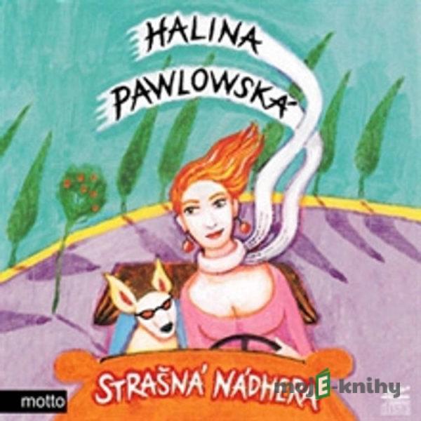 Strašná nádhera - Halina Pawlowská