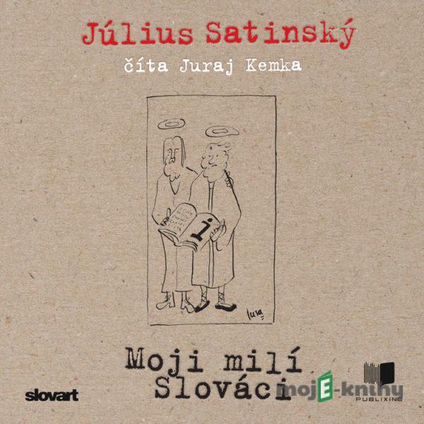 Moji milí Slováci - Július Satinský