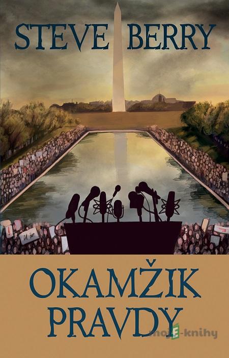 Okamžik pravdy - Steve Berry Okamžik pravdy - Steve Berry
