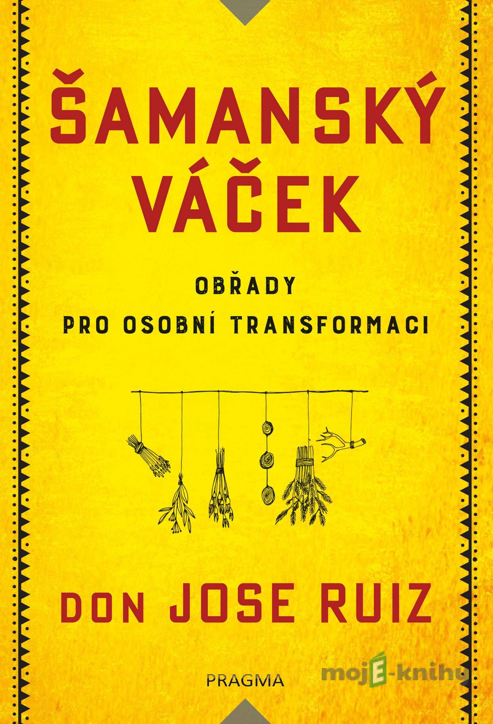 Šamanský váček - Jose Don Ruiz Šamanský váček - Jose Don Ruiz
