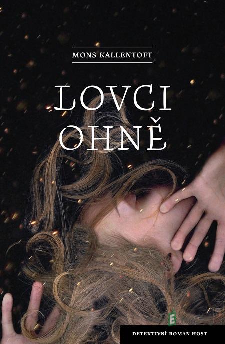 Lovci ohně - Mons Kallentoft Lovci ohně - Mons Kallentoft