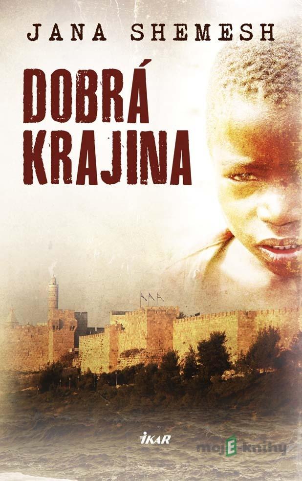 Dobrá krajina - Jana Shemesh Dobrá krajina - Jana Shemesh