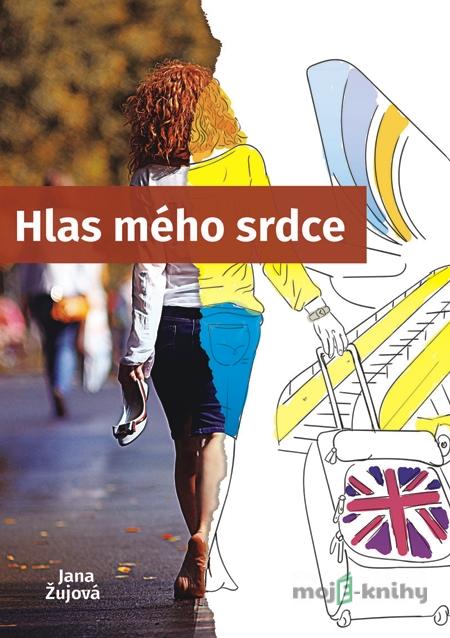 Hlas mého srdce - Jana Žujová Hlas mého srdce - Jana Žujová
