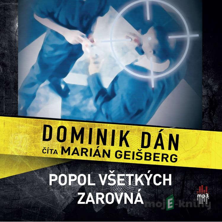 Popol všetkých zarovná - Dominik Dán Popol všetkých zarovná - Dominik Dán