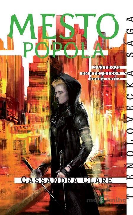 Mesto popola - Nástroje smrteľníkov (2. kniha) - Cassandra Clare Mesto popola - Nástroje smrteľníkov (2. kniha) - Cassandra Clare
