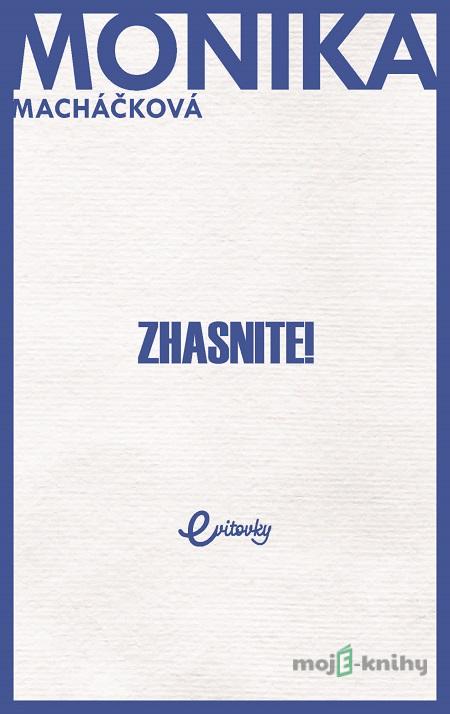 Zhasnite! - Monika Macháčková Zhasnite! - Monika Macháčková