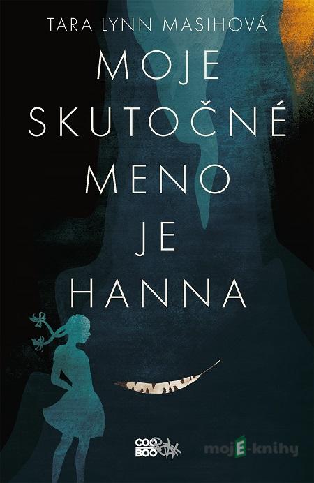 Moje skutočné meno je Hanna - Masih Tara Lynn Moje skutočné meno je Hanna - Masih Tara Lynn