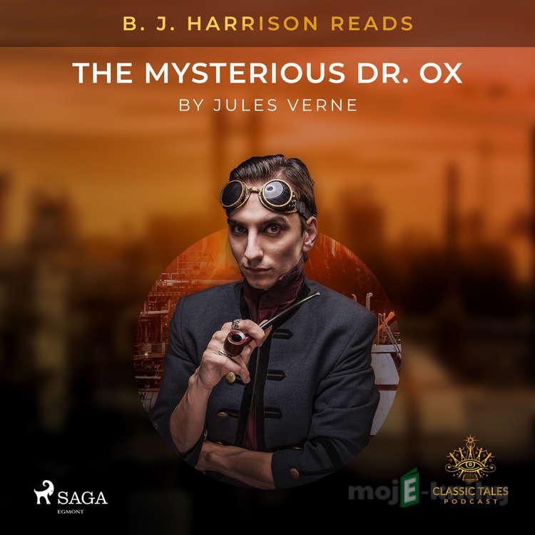 B. J. Harrison Reads The Mysterious Dr. Ox (EN) - Jules Verne B. J. Harrison Reads The Mysterious Dr. Ox (EN) - Jules Verne