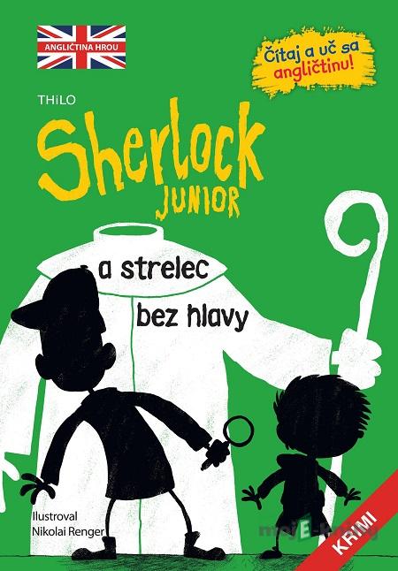 Sherlock Junior a strelec bez hlavy - Nikolai Renger Sherlock Junior a strelec bez hlavy - Nikolai Renger