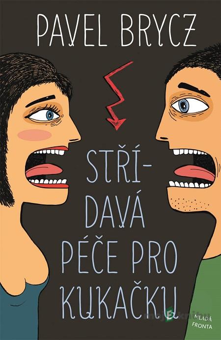 Střídavá péče pro Kukačku - Pavel Brycz Střídavá péče pro Kukačku - Pavel Brycz