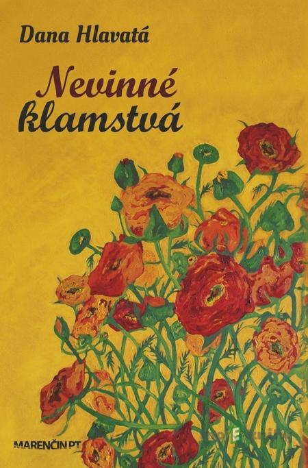 Nevinné klamstvá - Dana Hlavatá Nevinné klamstvá - Dana Hlavatá