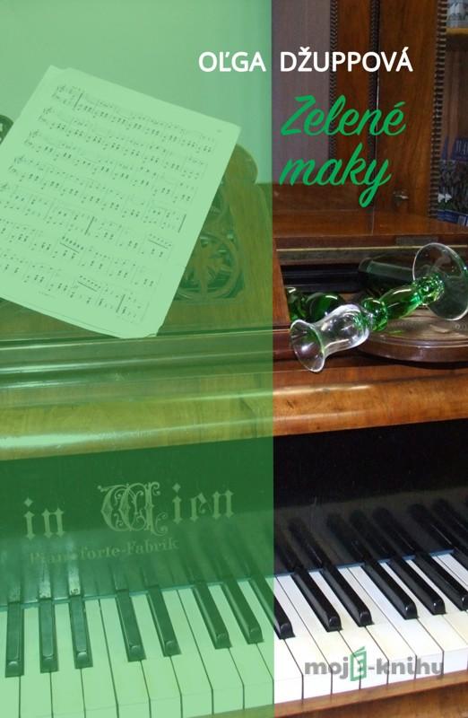 Zelené maky - Oľga Džuppová Zelené maky - Oľga Džuppová