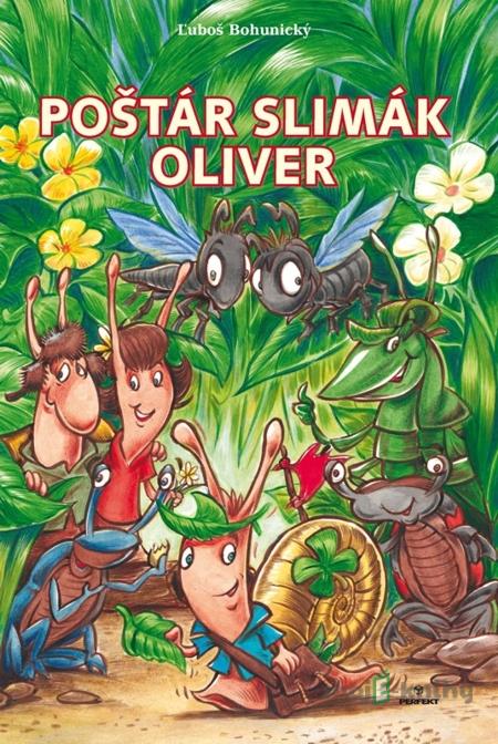 Poštár slimák Oliver - Ľuboš Bohunický Poštár slimák Oliver - Ľuboš Bohunický