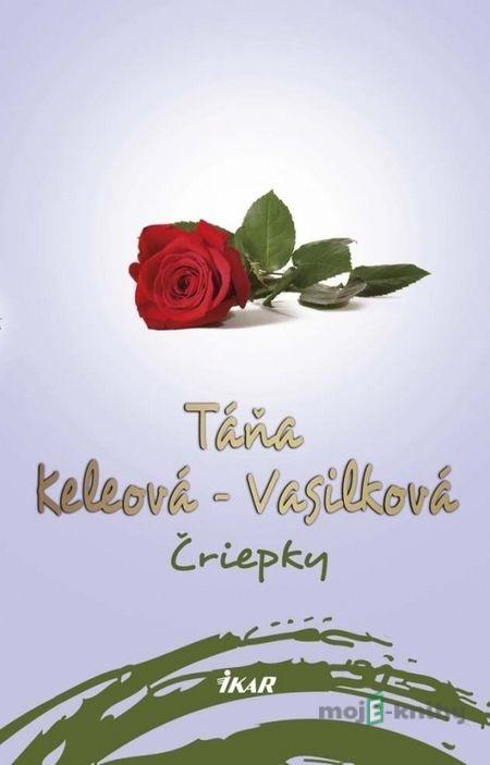Čriepky - Táňa Keleová-Vasilková Čriepky - Táňa Keleová-Vasilková