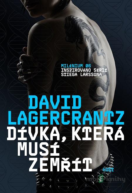 Dívka, která musí zemřít - David Lagercrantz Dívka, která musí zemřít - David Lagercrantz