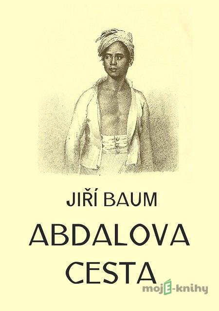 Abdalova cesta - Jiří Baum Abdalova cesta - Jiří Baum