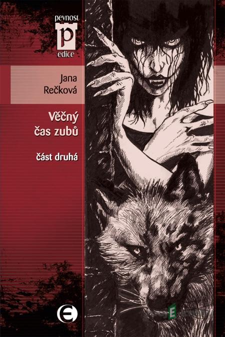 Věčný čas zubů 2 - Jana Rečková Věčný čas zubů 2 - Jana Rečková
