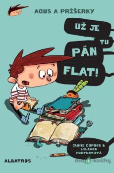 Agus a príšerky: Už je tu pán Flat! - Jaume Copons