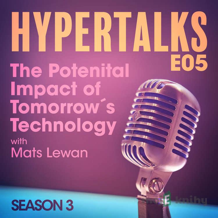 Hypertalks S3 E5 (EN) - Daniel Månsson,Jonathan Kevin,Tobin Sydneysmith,Debora Zanette,Ebba Zimmerman Hypertalks S3 E5 (EN) - Daniel Månsson,Jonathan Kevin,Tobin Sydneysmith,Debora Zanette,Ebba Zimmerman