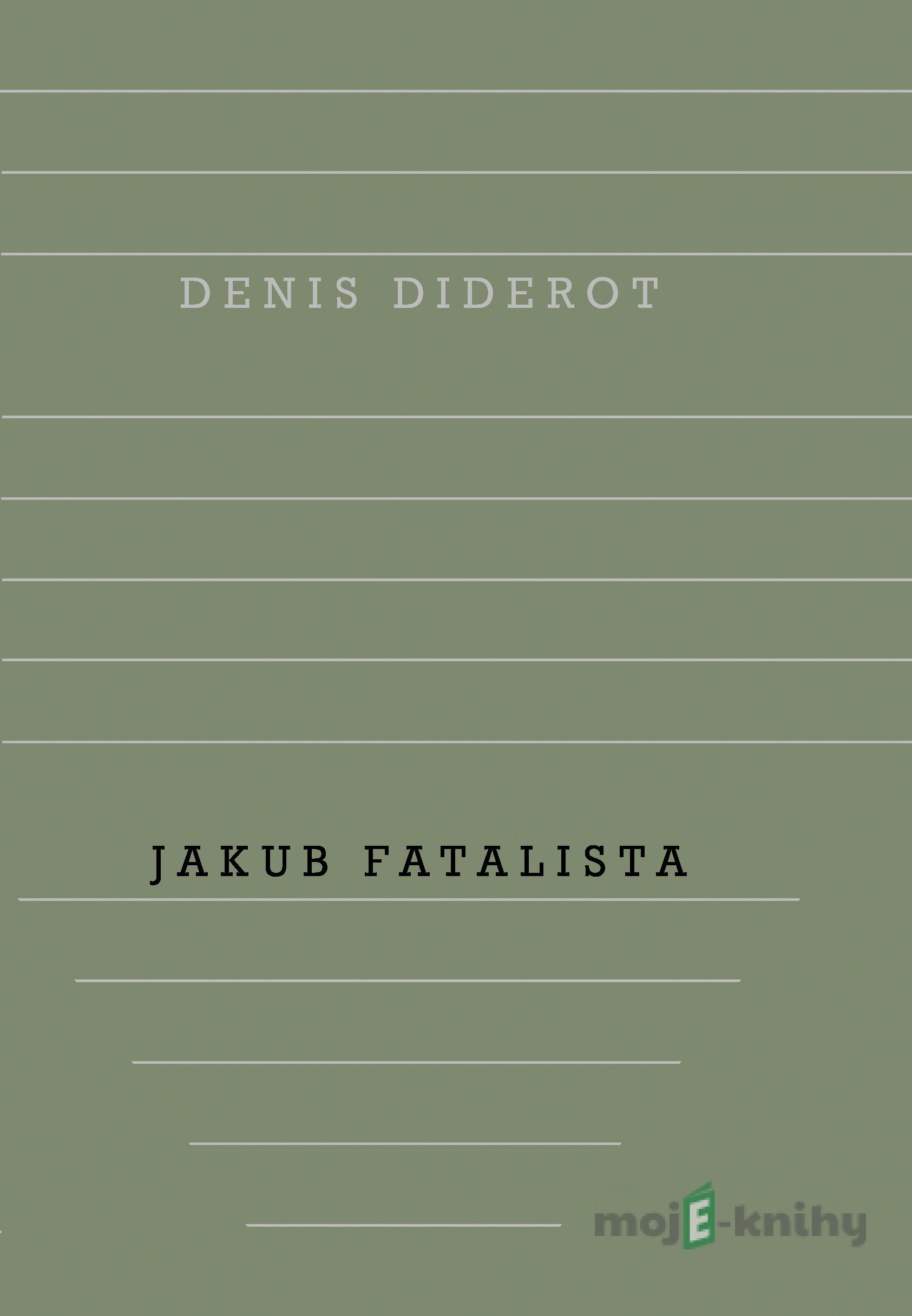 Jakub Fatalista - Denis Diderot Jakub Fatalista - Denis Diderot