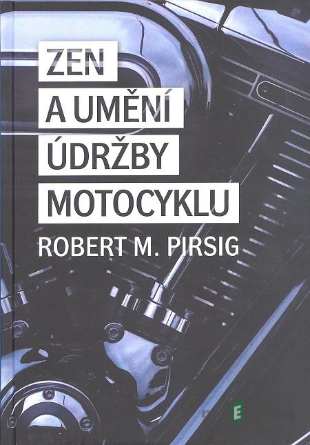 Zen a umění údržby motocyklu - Robert M. Pirsig Zen a umění údržby motocyklu - Robert M. Pirsig