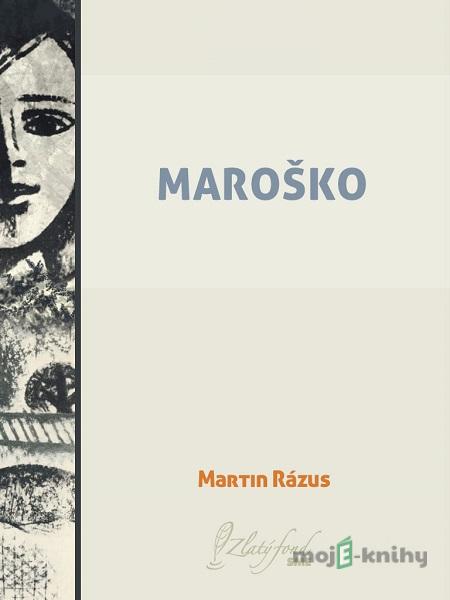 Maroško - Martin Rázus Maroško - Martin Rázus