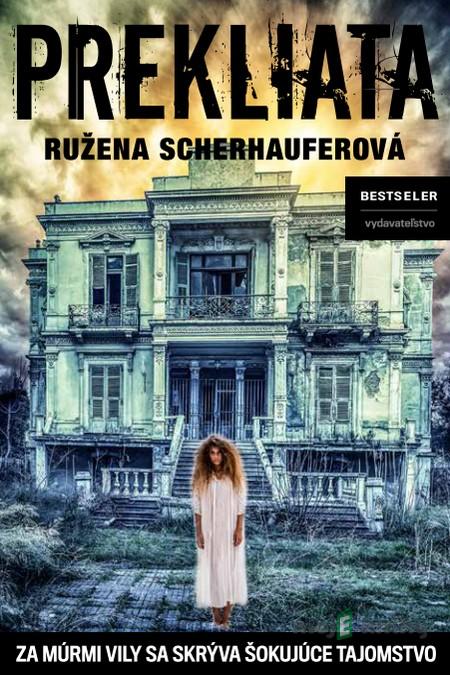 Prekliata - Ružena Scherhauferová Prekliata - Ružena Scherhauferová