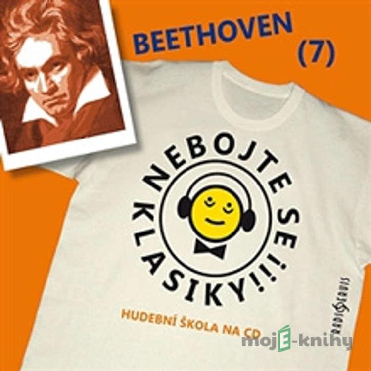 Nebojte se klasiky 7 - Ludwig van Beethoven - Autor Neznámy Nebojte se klasiky 7 - Ludwig van Beethoven - Autor Neznámy