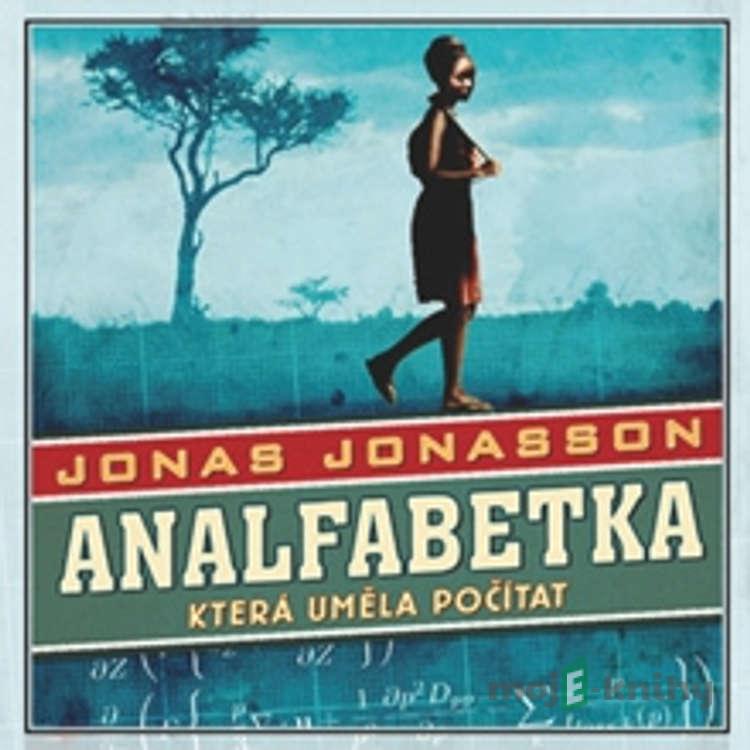Analfabetka, která uměla počítat - Jonas Jonasson Analfabetka, která uměla počítat - Jonas Jonasson
