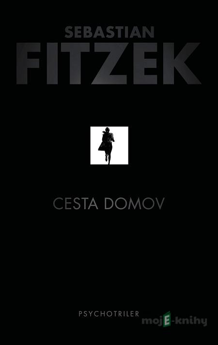 Cesta domov - Sebastian Fitzek Cesta domov - Sebastian Fitzek
