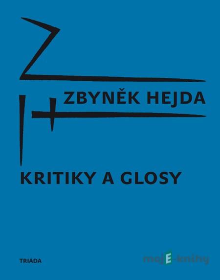 Kritiky a glosy - Zbyněk Hejda Kritiky a glosy - Zbyněk Hejda
