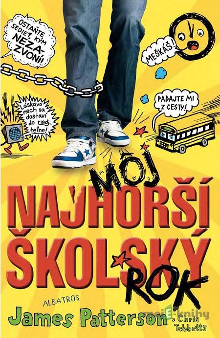 Môj najhorší školský rok 1 - James Patterson Môj najhorší školský rok 1 - James Patterson