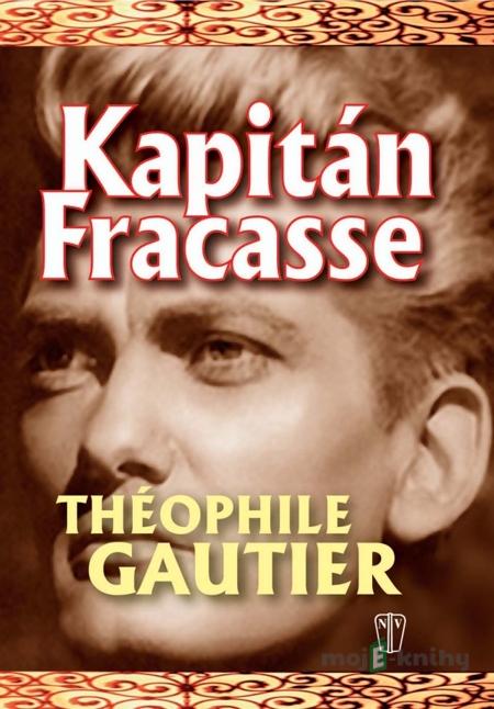 Kapitán Fracasse - Théophile Gautier Kapitán Fracasse - Théophile Gautier