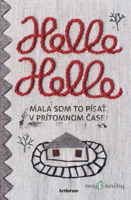 Mala som to písať v prítomnom čase - Helle Helle Mala som to písať v prítomnom čase - Helle Helle
