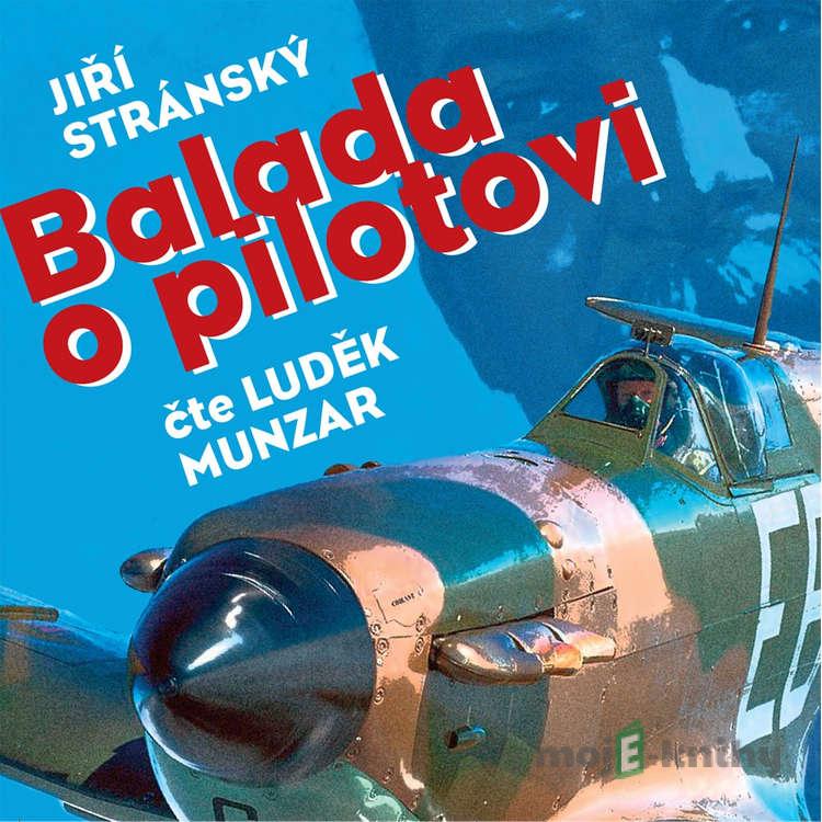 Balada o pilotovi - Jiří Stránský Balada o pilotovi - Jiří Stránský