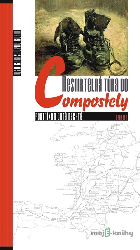Nesmrtelná túra do Compostely - Jean-Christophe Rufin Nesmrtelná túra do Compostely - Jean-Christophe Rufin