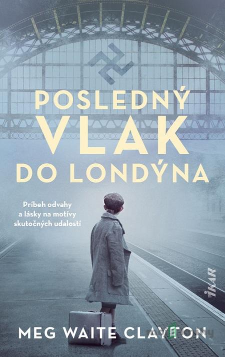 Posledný vlak do Londýna - Clayton Meg Waite Posledný vlak do Londýna - Clayton Meg Waite
