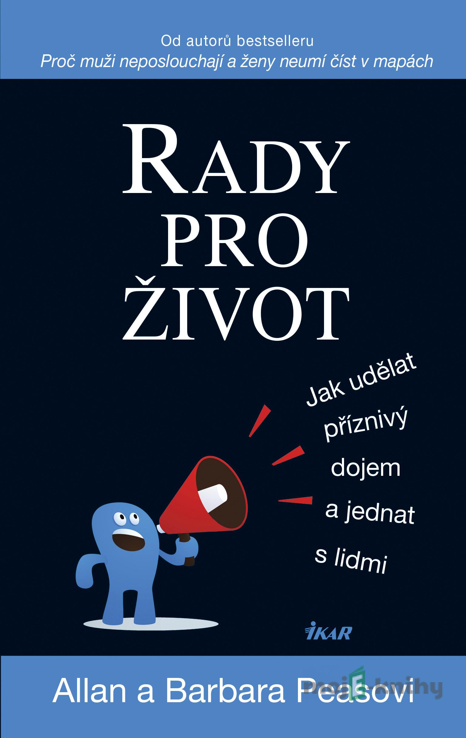 Rady pro život - Allan Pease, Barbara Pease Rady pro život - Allan Pease, Barbara Pease